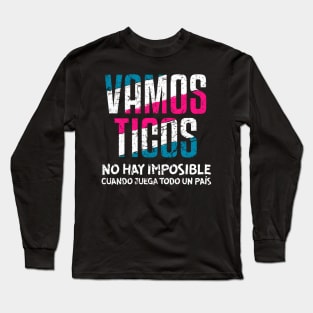 Vamos Ticos Long Sleeve T-Shirt